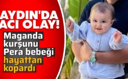 Aydın’da Pera bebeğin ölümüne ilişkin 5 kişi tutuklandı