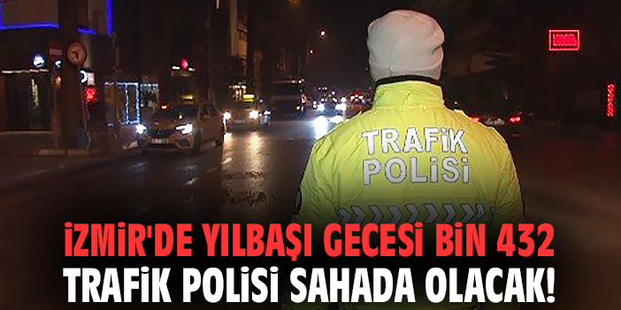 İzmir’de Yılbaşı Trafik Önlemleri