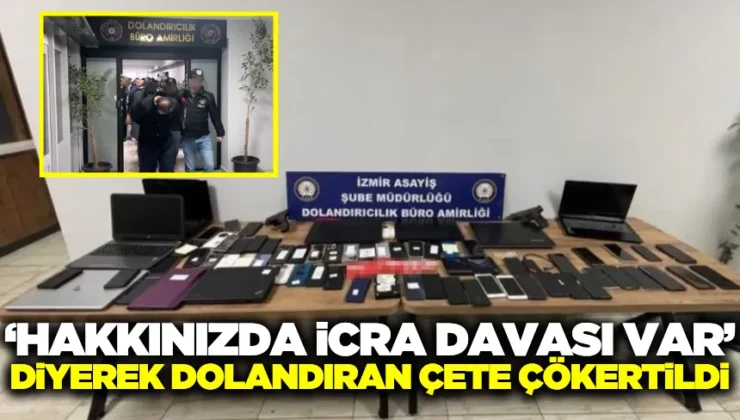 Hakkınızda İcra Davası Var Diyerek Dolandıran Çete Çökertildi!